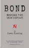  ?? ?? BOND BEHIND THE IRON CURTAIN By JAMES FLEMING The Book Collector pp. 125, £25