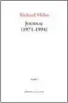  ??  ?? Journal (1971-1994) Tome 1 ★★★★ Richard Millet, Léo Scheer, Paris, 2018, 400 pages