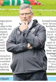  ??  ?? SELECTION BOXED Levein may have to replace Djoum