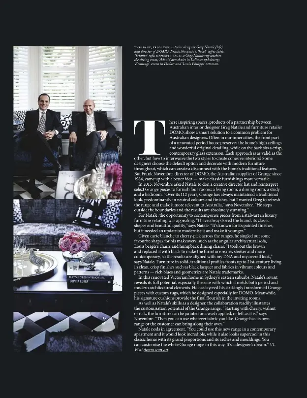  ??  ?? this page, from top: interior designer Greg Natale (left) and director of DOMO, Frank Novembre. ‘Jacob’ coffee table; ‘ Trianon’ sofa. opposite page: a Greg Natale rug anchors the sitting room; ‘Adonis’ armchairs in Lelievre upholstery; ‘Ermitage’...