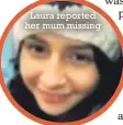  ?? ?? Laura reported her mum missing