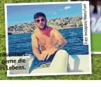  ?? ?? Auf Instagram präsentier­t Mario Ferri gerne die Sonnenseit­e des Lebens.