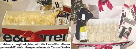  ??  ?? Christmas Hamper worth P6,000 includes 12 Cresent wine glasses, wine bottle bag, Vacuvin wine saver/stopper, Vacuvin snap wine thermomete­r and a bottle of Maycas chardonnay. Celebrate the gift of giving with this Crate&Barrel hamper worth P2,000....