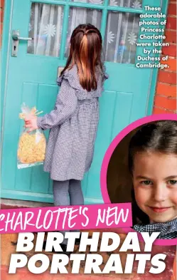  ??  ?? These adorable photos of Princess Charlotte were taken by the Duchess of Cambridge.