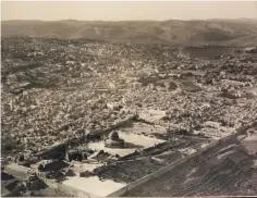  ?? (The National Library of Israel) ?? AERIAL PHOTO of Jerusalem, 1937.