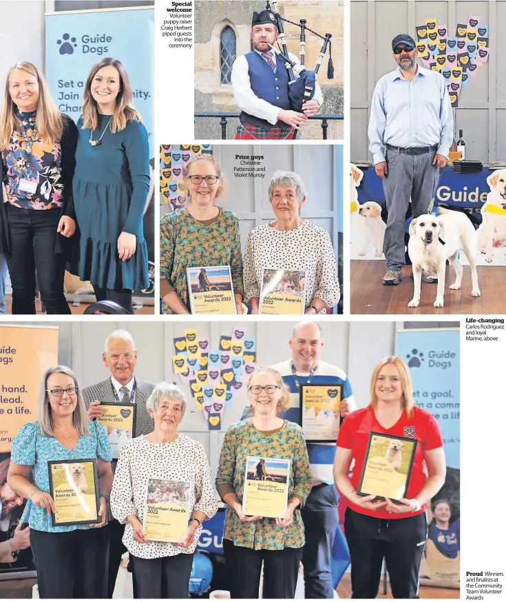  ?? ?? Special welcome Volunteer puppy raiser Craig Herbert piped guests into the ceremony
Prize guys Christine Patterson and Violet Murray
Life-changing Carlos Rodriguez and loyal
Marine, above
Proud Winners and finalists at the Community Team Volunteer Awards