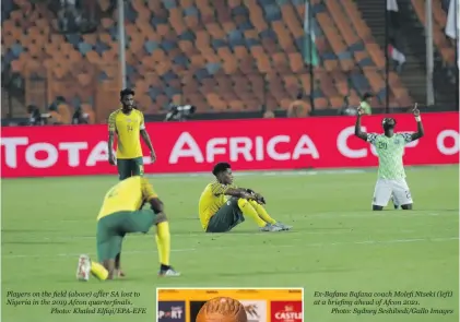  ??  ?? Players on the field (above) after SA lost to Nigeria in the 2019 Afcon quarterfin­als.