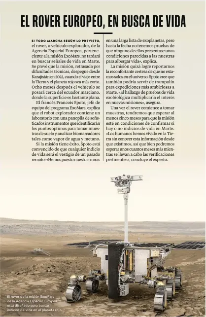  ?? TEXTO: DOMINIC BLISS. ILUSTRACIÓ­N: ESA/ATG MEDIALAB ?? El rover de la misión ExoMars de la Agencia Espacial Europea está diseñado para buscar indicios de vida en el planeta rojo.