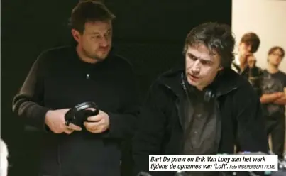  ?? Foto INDEPENDEN­T FILMS ?? Bart De pauw en Erik Van Looy aan het werk tijdens de opnames van ‘Loft’.