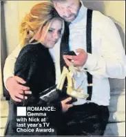  ??  ?? ROMANCE: Gemma with Nick at last year’s TV Choice Awards