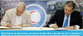  ??  ?? KRCS Chairman Dr Hilal Al-Sayer and Head of the WFP office in the UAE and GCC Dr Abdullah AlWardat sign an agreement to provide necessary assistance to the Rohingya refugees in Bangladesh.