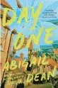  ?? ?? ‘DAY ONE’
By Abigail Dean; Viking, 368 pages, $29.