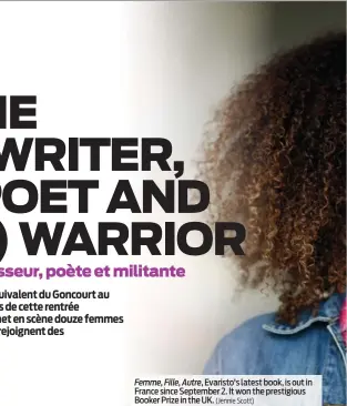  ?? (Jennie Scott) ?? Femme, Fille, Autre, Evaristo's latest book, is out in France since September 2. It won the prestigiou­s Booker Prize in the UK.