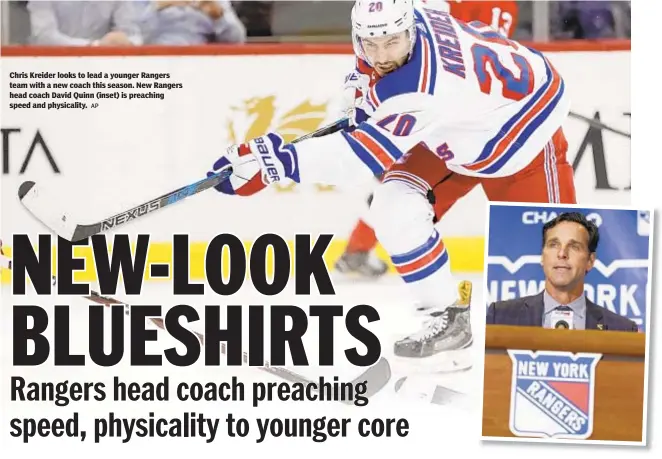  ?? AP ?? Chris Kreider looks to lead a younger Rangers team with a new coach this season. New Rangers head coach David Quinn (inset) is preaching speed and physicalit­y.