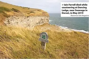  ?? Blackmore Vale Magazine ?? > Iain Farrell died while coasteerin­g at Dancing Ledge, near Swanage in Dorset, in May 2019