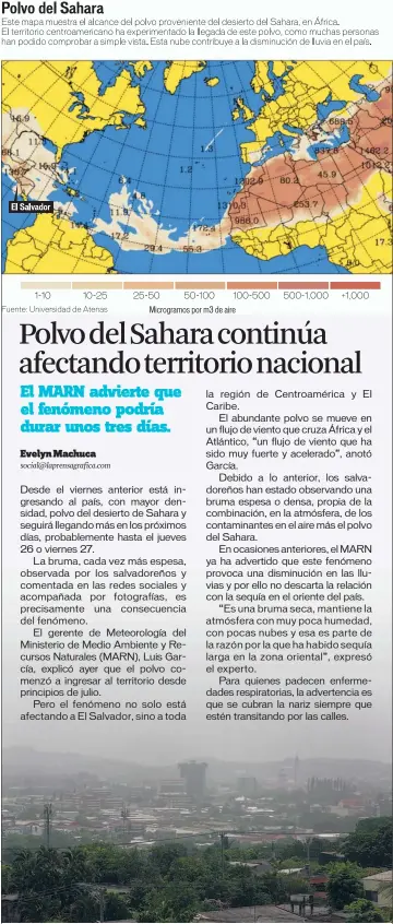  ??  ?? Casi un mes. El polvo desde el desierto del Sahara comenzó a ingresar al país a principios de julio y el MARN prevé que siga llegando unos días más hasta que finalice esta semana.