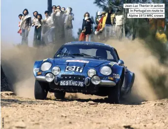  ?? ?? Jean-luc Therier in action in Portugal en route to Alpine 1973 WRC crown