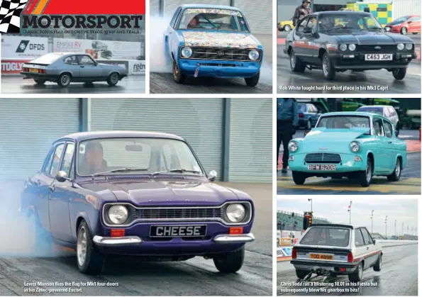  ??  ?? Lewis Munson flies the flag for Mk1 four-doors in his Zetec-powered Escort. Rob White fought hard for third place in his Mk3 Capri. Chris Todd ran a blistering 10.01 in his Fiesta but subsequent­ly blew his gearbox to bits!