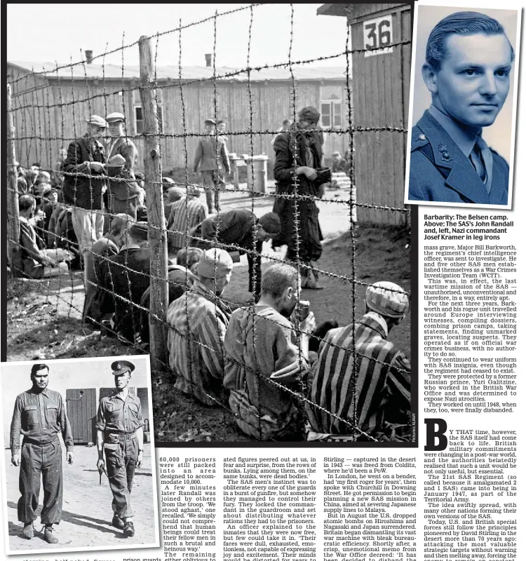  ??  ?? Barbarity: The Belsen camp. Above: The SAS’s John Randall and, left, Nazi commandant Josef Kramer in leg irons