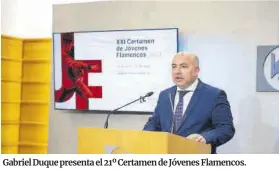  ?? CÓRDOBA ?? Gabriel Duque presenta el 21º Certamen de Jóvenes Flamencos.