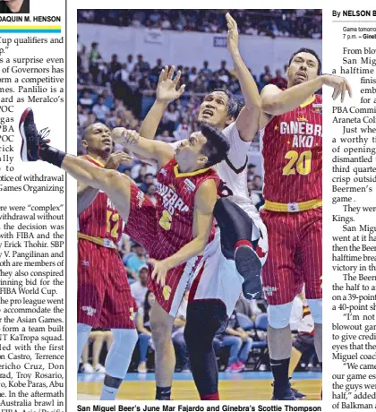  ?? JUN MENDOZA ?? San Miguel Beer’s June Mar Fajardo and Ginebra’s Scottie Thompson (front) lose their balance in a mad scramble for the loose ball in Game 3 of the Commission­er’s Cup title series last night at the Smart Araneta Coliseum. Also trying to get a piece of...