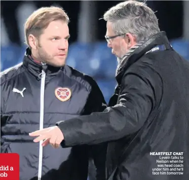  ??  ?? HEARTFELT CHAT Levein talks to Neilson when he was head coach under him and he’ll face him tomorrow