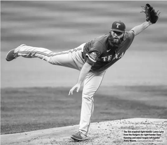  ?? DUSTIN BRADFORD/ GETTY IMAGES ?? The Sox acquired right- hander Lance Lynn from the Rangers for right- hander Dane Dunning and minor- league left- hander Avery Weems.