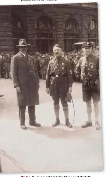  ??  ?? ■ Von Mücke (left) Adolf Hitler and Rudolf Hess in front of Nurenberg main railway station in 1927.