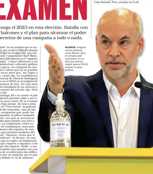  ??  ?? ALIANZA. Imagina sumar políticos, como Monzó, para el armado post noviembre. Es un plan que piensa repetir para el 2023: ampliar la base política.