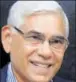  ?? PTI ?? CoA chief Vinod Rai.