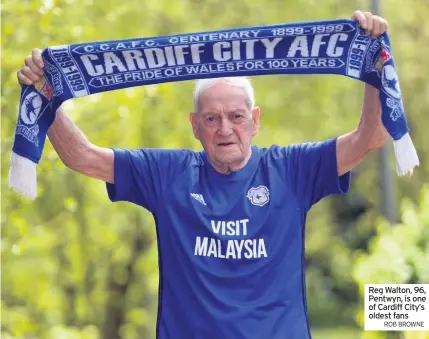  ?? ROB BROWNE ?? Reg Walton, 96, Pentwyn, is one of Cardiff City’s oldest fans