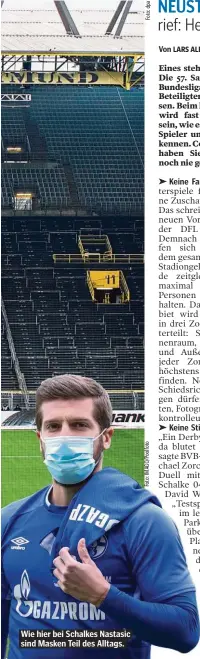  ??  ?? Wie hier bei Schalkes Nastasic sind Masken Teil des Alltags.