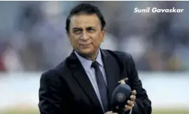  ??  ?? Sunil Gavaskar