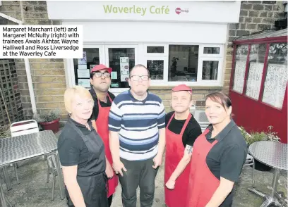  ??  ?? Margaret Marchant (left) and Margaret McNulty (right) with trainees Awais Akhtar, Wayne Halliwell and Ross Liversedge at the Waverley Cafe