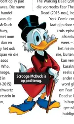  ??  ?? Scrooge McDuck is op pad terug.