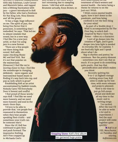  ?? Stepping Stone: ?? Kofi’s first album has garnered huge praise