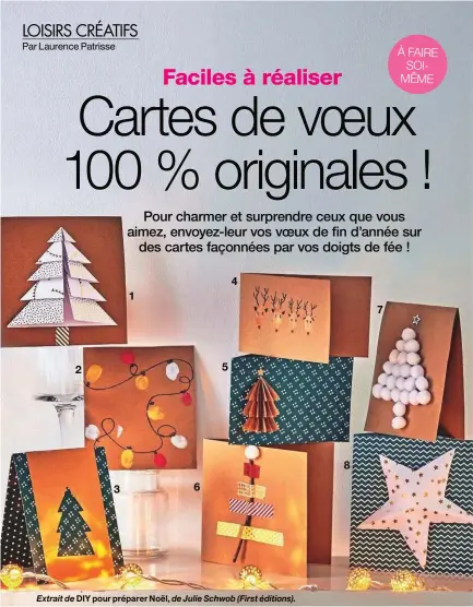  ??  ?? 2 3 1 6 5 4 8 7 Extrait de DIY pour préparer Noël, de Julie Schwob (First éditions).