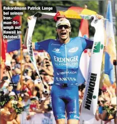  ??  ?? Rekordmann Patrick Lange bei seinem Ironman-Triumph auf Hawaii im Oktober.