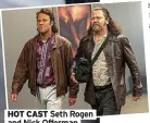  ?? ?? HOT CAST Seth Rogen and Nick Offerman