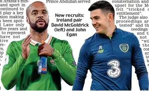  ??  ?? New recruits: Ireland pair David McGoldrick (left) and John Egan