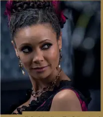  ??  ?? Die Prostituie­rte Maeve (Thandie Newton) erweist sich als äußerst clever