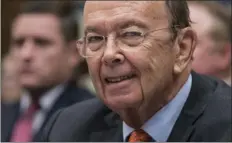  ??  ?? In this Oct. 12 file photo, Commerce Secretary Wilbur Ross appears before the House Committee on Oversight and Government Reform to discuss preparing for the 2020 Census, on Capitol Hill in Washington. AP PHOTO/J. SCOTT APPLEWHITE