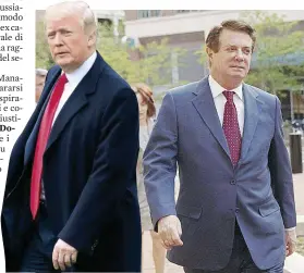  ?? Ansa/LaPresse ?? Il tradimento Il presidente Donald Trump e Paul Manafort