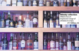  ?? 271118Mila­no_06 ?? Whisky collection Milano has an impressive range of whiskies to enjoy