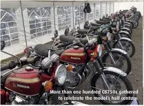  ??  ?? More than one hundred CB750s gathered to celebrate the model’s half century.