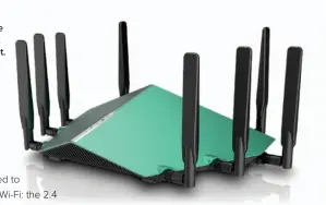  ??  ?? D-link’s AX6000 will be one of the first 802.11ax routers to hit the market.