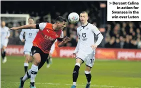  ??  ?? > Bersant Celina in action for Swansea in the win over Luton
