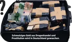  ??  ?? Schmutzige­s Geld aus Drogenhand­el und Prostituti­on wird in Deutschlan­d gewaschen.