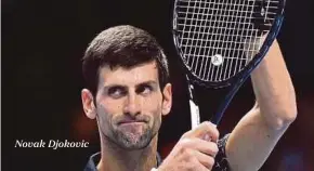  ??  ?? Novak Djokovic