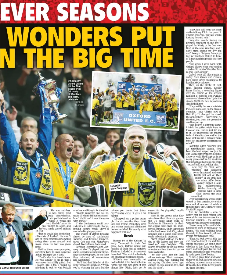  ?? PICTURE: PA Images ?? U’S BEAUTY! Oxford United lift the Blue Square PlayOff trophy at Wembley and, right, celebrate
ECSTATIC: Mark Creighton